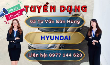Hyundai Tuyển Dụng TVBH Tháng 5.2023